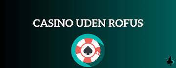 Oplev Casino Uden Rufus Uden Indbetaling
