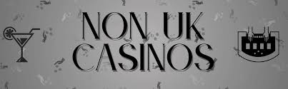 The Rise of Non UK Licensed Casinos Exploring Global Alternatives The Rise of Non UK Licensed Casinos Exploring Global Alternatives