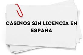 Todo lo que necesitas saber sobre los Casinos Online Sin Licencia en España Todo lo que necesitas saber sobre los Casinos Online Sin Licencia en España
