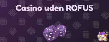 Online Casino Uden ROFUS Frihed til at Spille